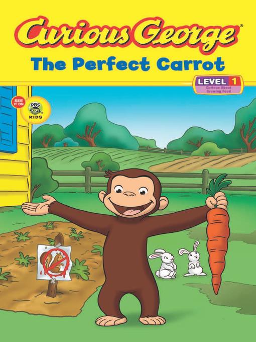 Title details for Curious George the Perfect Carrot (CGTV Read-aloud) by H. A. Rey - Available